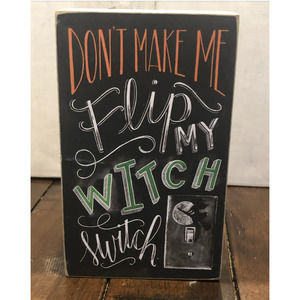 NWT Halloween Primitives Kathy Chalk Art Sign‎ Don't Make Me Flip Witch Switch